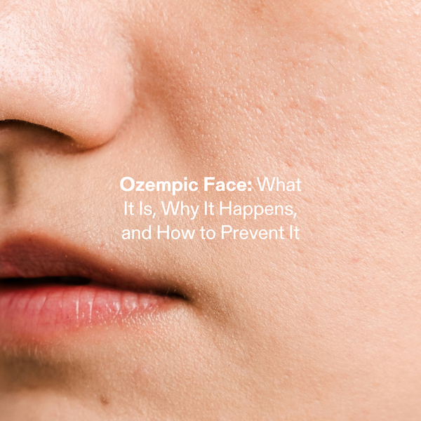 Ozempic Face: What It Is, Why It Happens, and How to Prevent It
