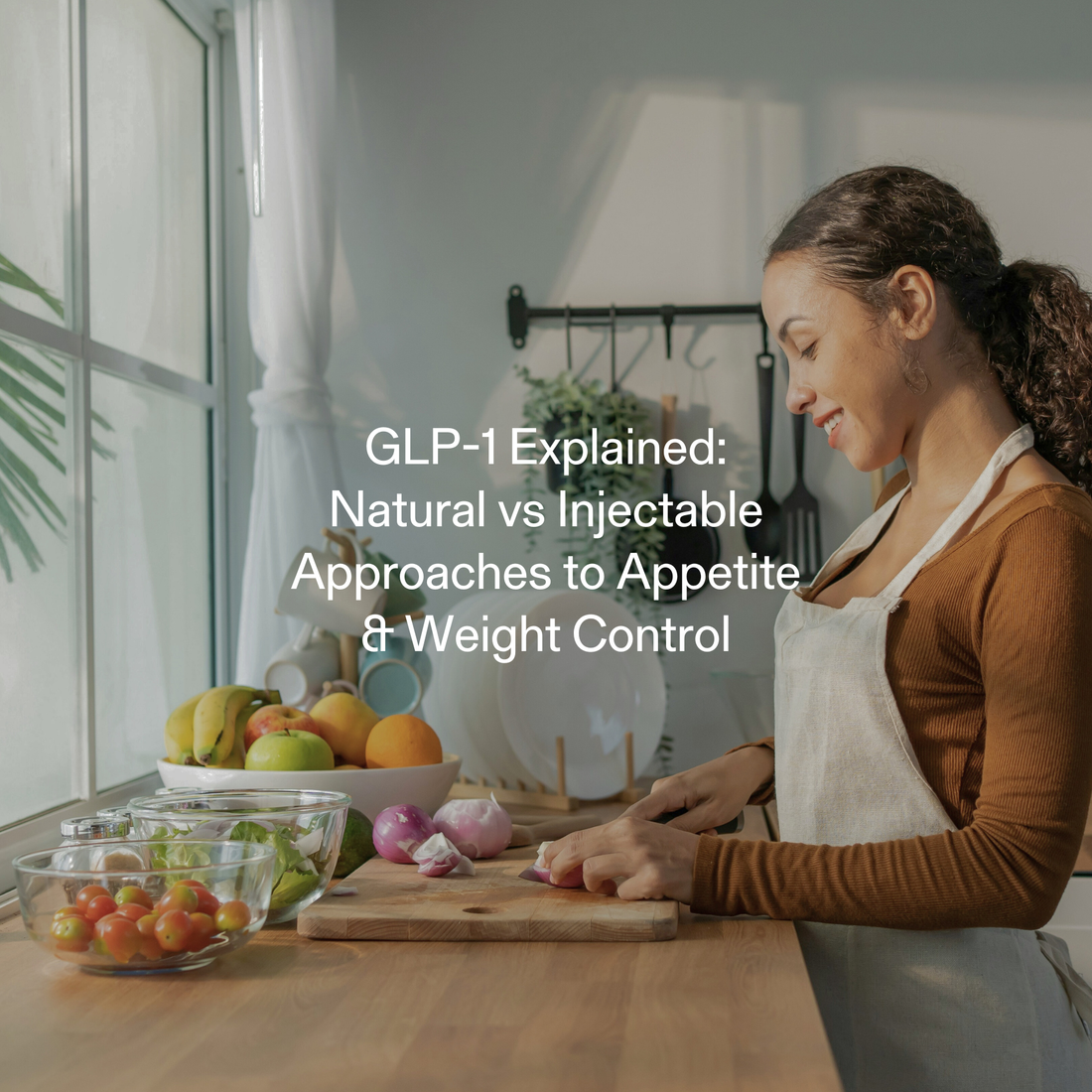 Woman preparing healthy food at home while exploring natural vs injectable GLP-1 approaches to appetite and weight control