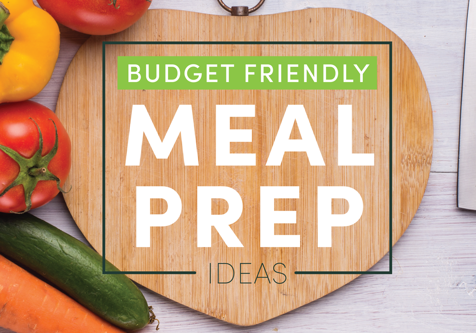 Budget Friendly Meal Prep Ideas