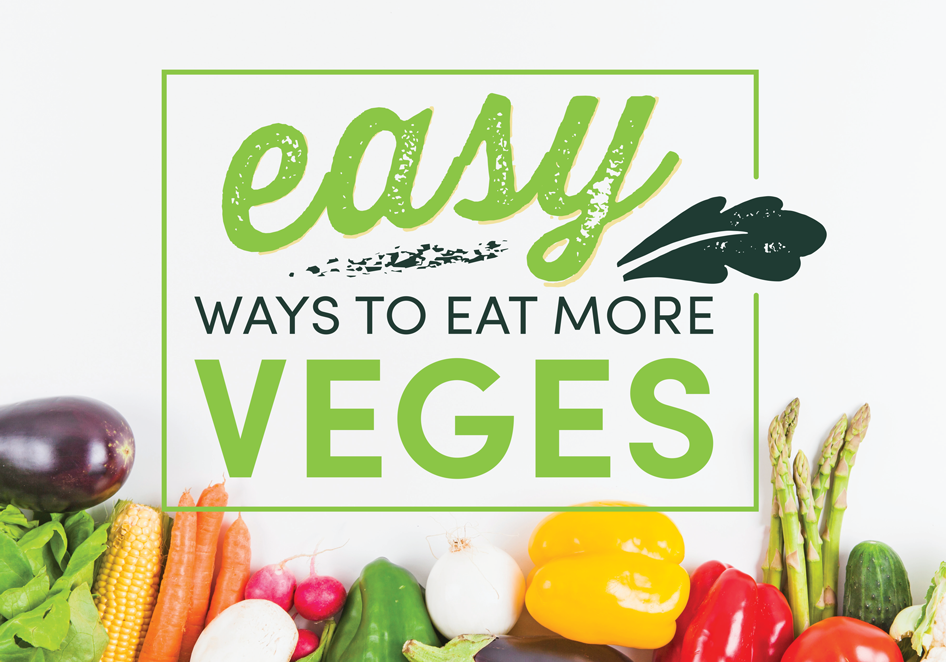 Easy Ways to Eat More Veges