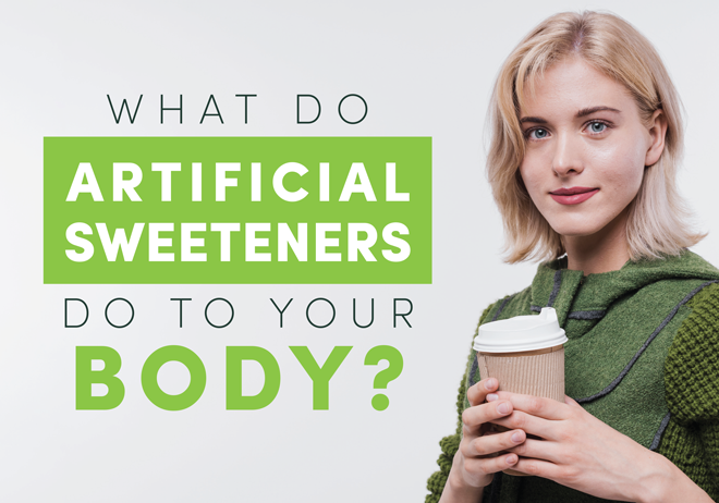 What do Artificial Sweeteners do to Your Body