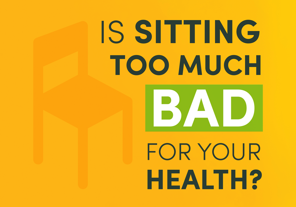 Is Sitting Too Much Bad For Your Health?