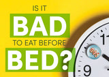 Clock and text asking if it’s bad to eat before bed, with plate of food near 9 PM