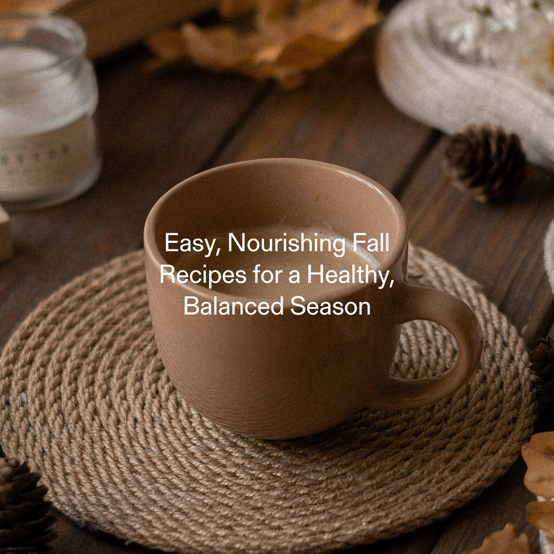 Warm autumn drink in a cozy setting with fall-inspired decor and nourishing seasonal atmosphere