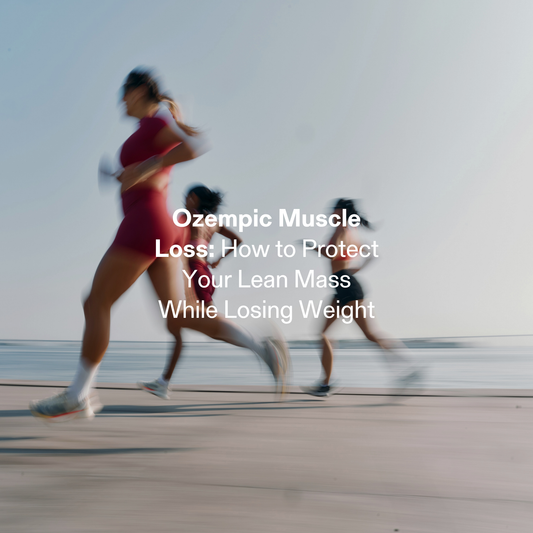 Ozempic Muscle Loss: How to Protect Your Lean Mass While Losing Weight